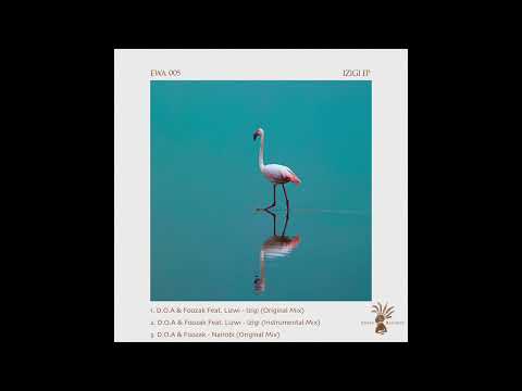 [EWA 005] Foozak, D.O.A Feat. Lizwi - Izigi (Original Mix)