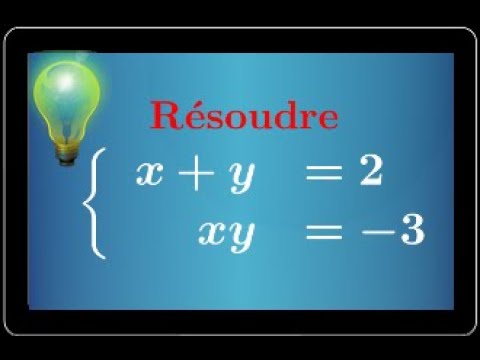 résoudre un système x+y=S xy=P • équation du second degré • somme et produit des racines • spé maths