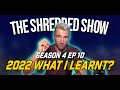 2022: WHAT I LEARNT | Divorce, Depression, and Building A Winning Mindset | THE SHREDDED SHOW