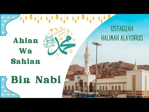 Ahlan Wa Sahlan Bin Nabi | Lirik & Terjemah | Ustadzah Halimah Alaydrus