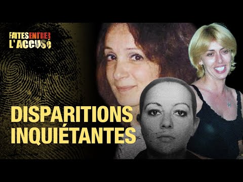 Faites Entrer l'Accusé : Disparitions inquiétantes - Agnès Le Roux, Suzanne Viguier, Nadine Chabert