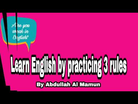 3 rules for speaking and writing  by Abdullah Al Mamun