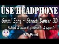 Use Headphone | GARMI SONG - STREET DANCER 3D | BADSHAH & NEHA KAKKAR| 8D Audio with 8D Feel