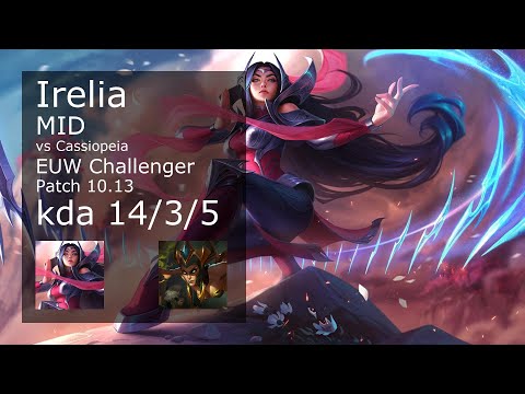 Irelia vs Cassiopeia Mid - EUW Challenger 14/3/5 Patch 10.13 Gameplay