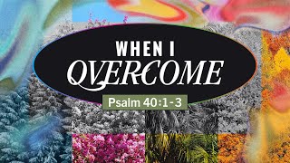 Sunday Service (27 Oct 2025) | When I Overcome | Ps Jeff Chong