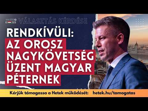 Rendkívüli: Az orosz nagykövetség üzent Magyar Péternek - Választás 2026