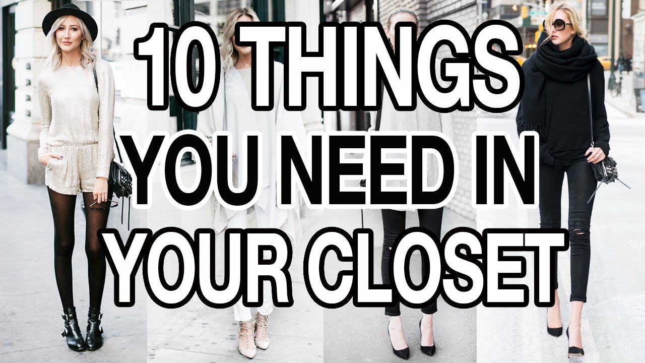 TOP 10 BASICS YOU NEED IN YOUR CLOSET!