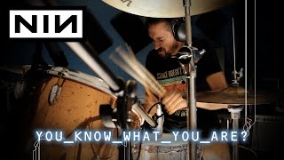 NINE INCH NAILS | You Know What You Are? | drum cover