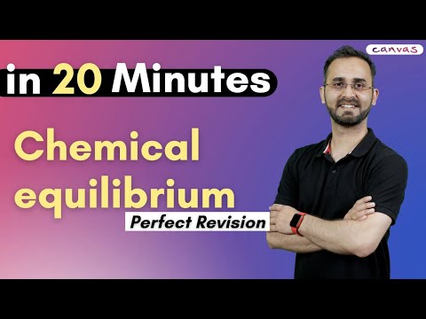 Chemical Equilibrium in 20 Minutes | Class 11 Chemistry | Paras Thakur