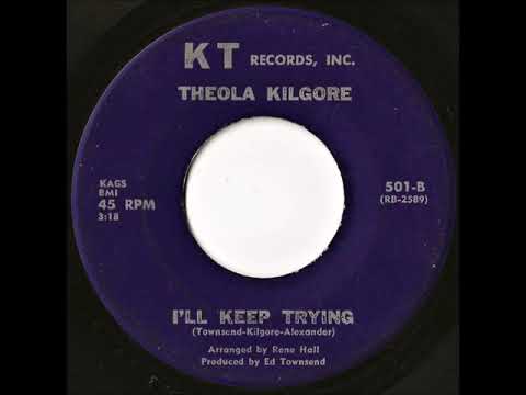 Theola Kilgore- I'll Keep Trying