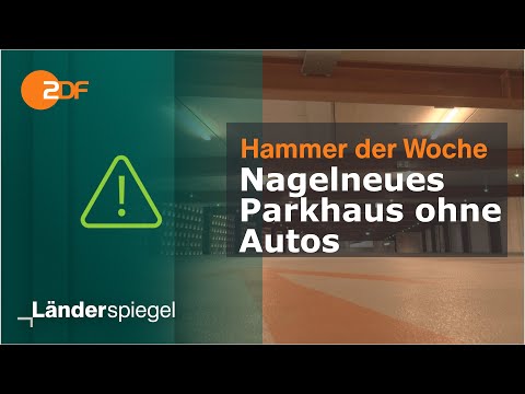 Nagelneues Parkhaus ohne Autos | Hammer der Woche vom 25.05.24 | ZDF