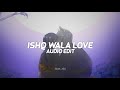ishq wala love [ edit audio ]
