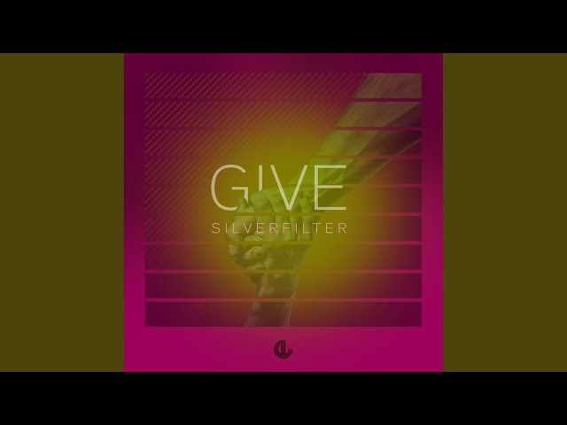 Silverfilter – Give (Remix Stems)