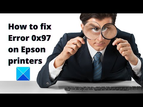 How to fix Error 0x97 on Epson printers