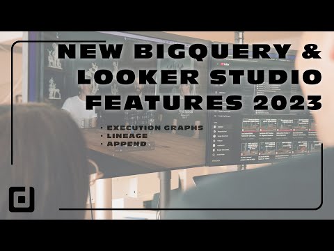 📰 NEW BigQuery & Looker Studio Features 2023 - Execution Graphs, Lineage, Append