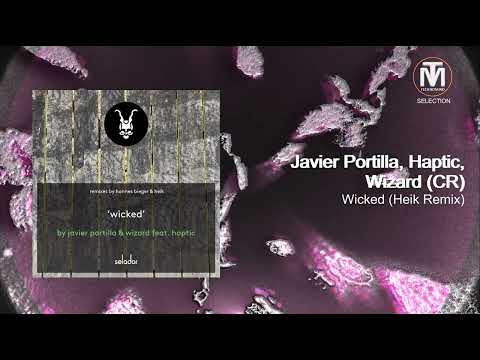 Javier Portilla, Haptic, Wizard (CR) - Wicked (Heik Remix) [Selador]