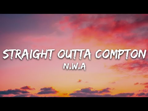 N.W.A. - Straight Outta Compton (Lyrics)