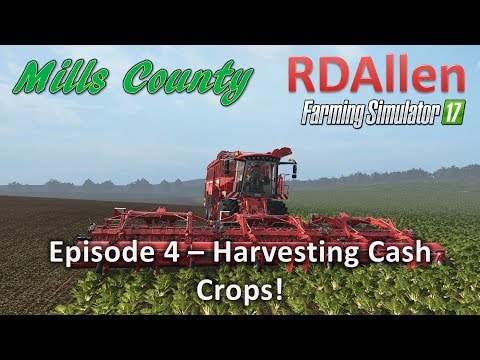 Farming Simulator 17 Mills County E4 - Harvesting Cash Crop!