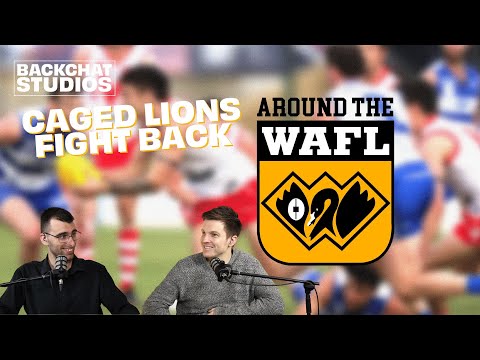 Caged Lions fight back | Around The WAFL Podcast