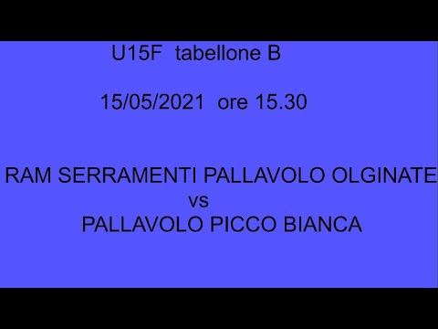 U15 - tabellone B - RAM SERRAMENTI PALLAVOLO OLGINATE vs PALLAVOLO PICCO BIANCA - 15/05/221