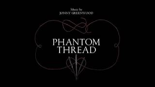 Jonny Greenwood - PHANTOM THREAD