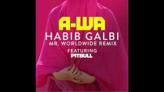 A-WA - Habib Galbi (Feat. Pitbull) [Mr. Worldwide Remix]