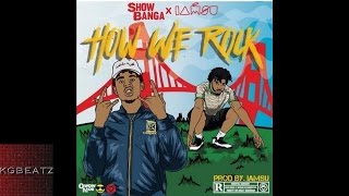 Show Banga ft. Iamsu! - How We Rock [Prod. By Iamsu!] [New 2016]