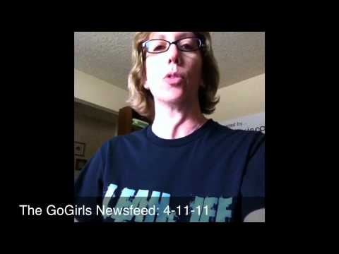 GoGirls Newsfeed with Madalyn Sklar: 4-11-11