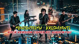 Download lagu MENCINTAIMU | KRISDAYANTI | COVER BY : AIROCKYOU mp3