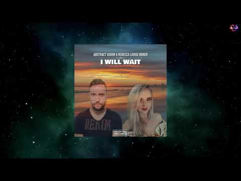 Abstract Vision & Rebecca Louise Burch - I Will Wait (Extended Mix) [YEISKOMP RECORDS]