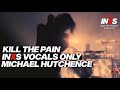 Kill The Pain INXS, Michael Hutchence Vocals Only | Induct INXS