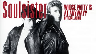 Music video thumbnail preview for Soulsister - Whose Party Is It Anyway? (Official Audio) by Soulsister