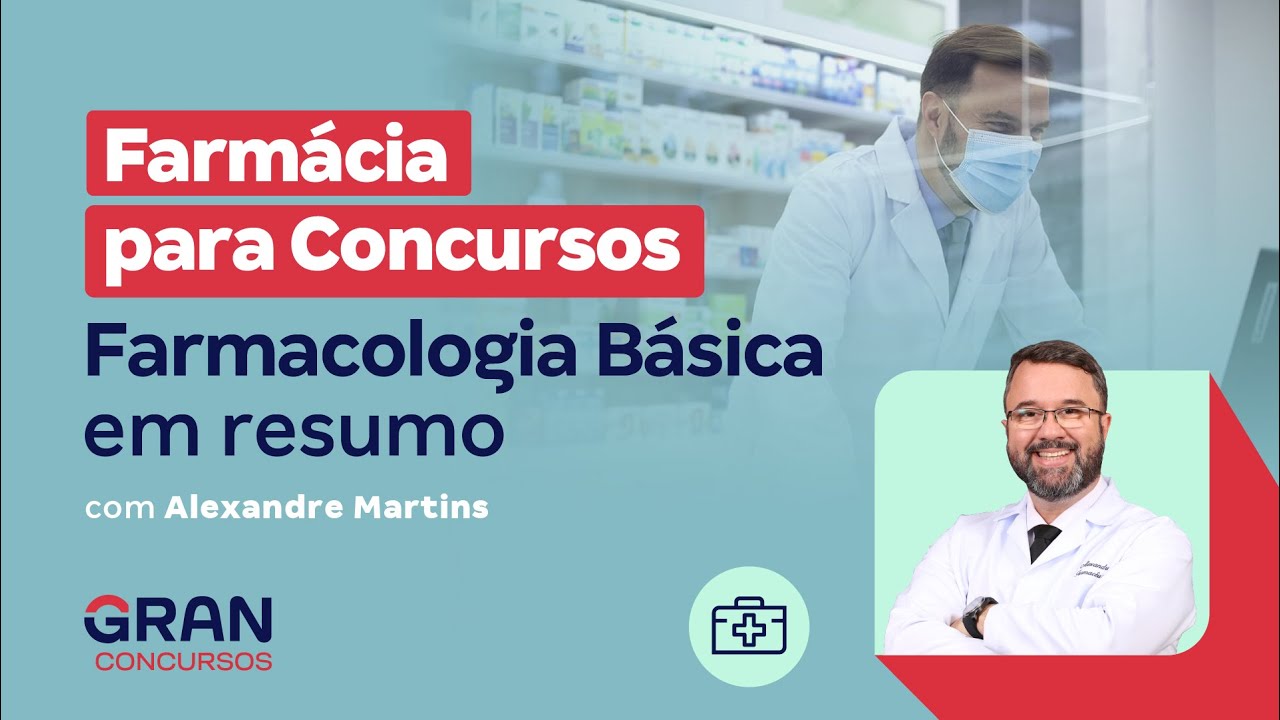 Farmácia para concursos: Farmacologia Básica em resumo com Alexandre Martins