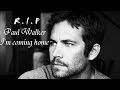 Paul Walker - I am coming home HD 