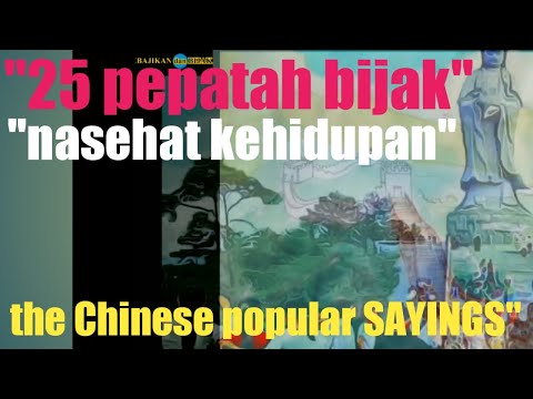 25 pepatah kata bijak Chinese yang bermanfaat untuk kehidupan kita. kebenaran kehidupan.