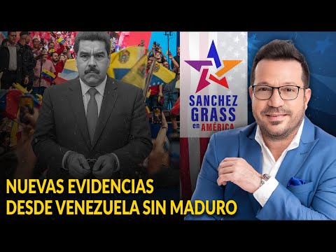 NUEVAS EVIDENCIAS DESDE VENEZUELA SIN MADURO  | Sánchez Grass