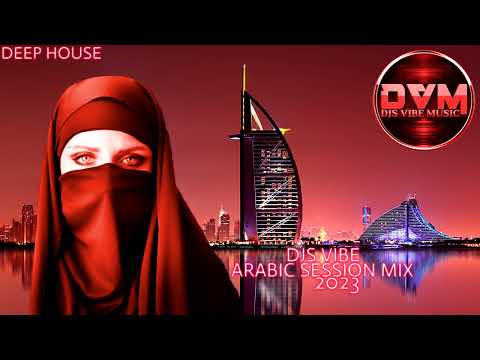 Djs Vibe - Arabic Session Mix 2023 (Deep House)