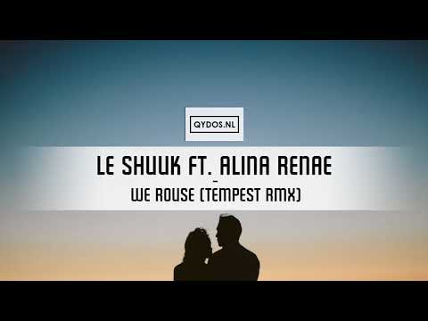 Le Shuuk Ft. Alina Renae – We Rouse (Tempest Remix)