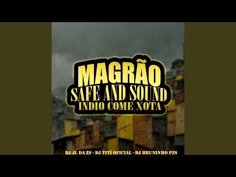 Magrão Safe And Sound - Indio Come Xota