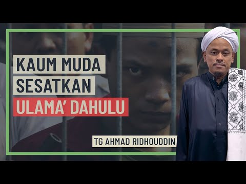 TG Ahmad Ridhouddin - Kaum Muda Sesatkan Ulama' Dahulu