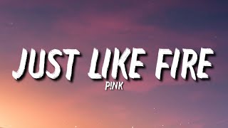 P!nk - Just Like Fire (Lyrics) &quot;No one can be just like me anyway&quot; [Tiktok Song]