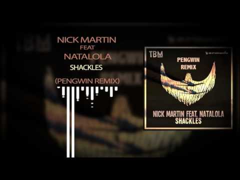 NICK MARTIN FT NATALOLA SHACKLE PENGWIN REMIX converted