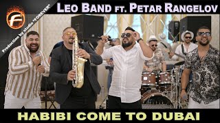 Leo Band ft. Petar Rangelov - HABIBI COME TO DUBAI