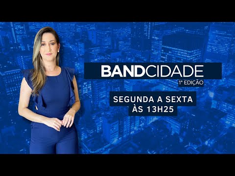 [AO VIVO] Band Cidade 1ª Edição - 22/04/2024