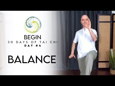 Day 4 - Balance Mind and Body | BEGIN - 30 Days of Tai Chi