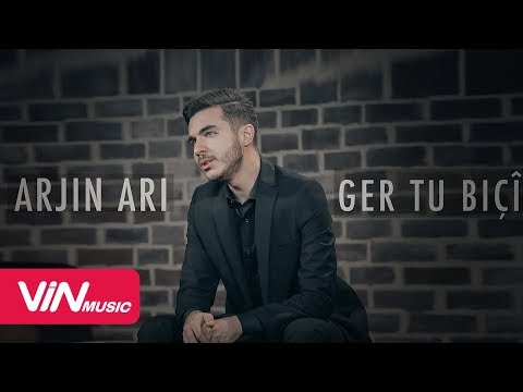 Arjin Ari - Ger Tu Biçî | ئارژين ئاری - گەر تو بچی