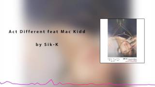Sik-K - Act Different feat Mac Kidd [HD] Best KPOP 2017