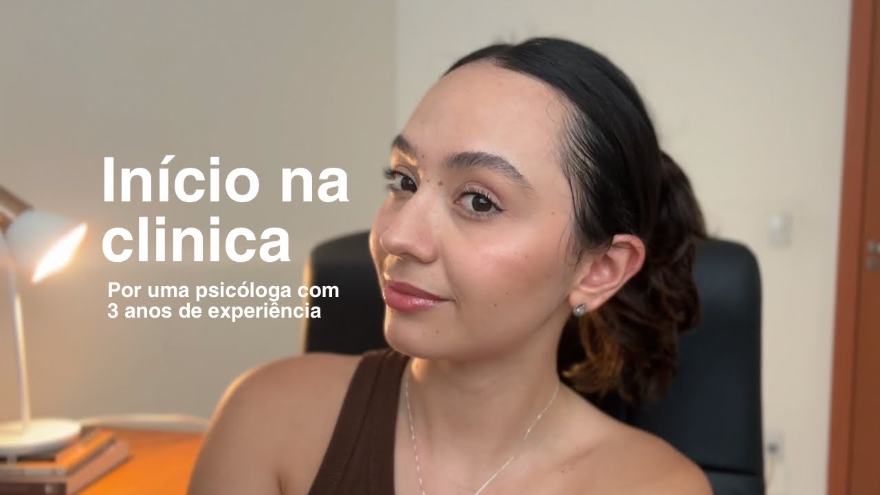 TUDO QUE VOCÊ PRECISA SABER SOBRE O INÍCIO NA CLÍNICA