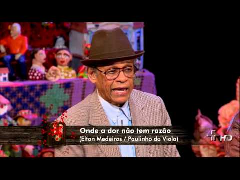 Onde a Dor Não Tem Razão - Elton Medeiros - Sr.  Brasil 01/09/2011