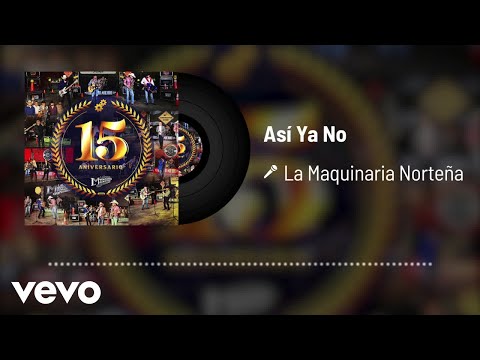 La Maquinaria Norteña - Así Ya No (En Vivo / Audio)
